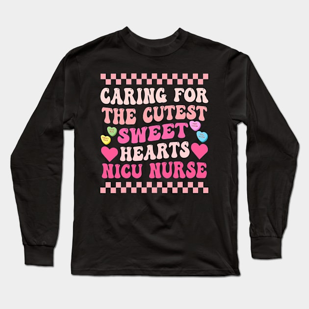 Caring For The Cutest Sweethearts NICU Nurse Valentine's Day Long Sleeve T-Shirt by jadolomadolo